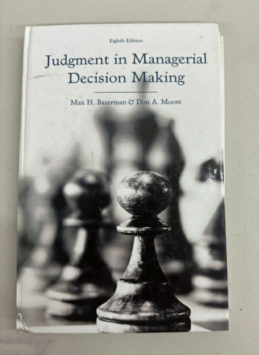 Judgment In Managerial Decision Making Th Edition