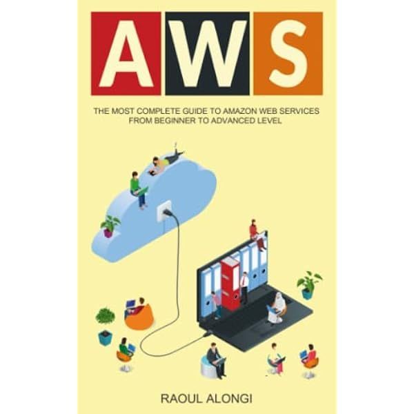 AWS: The Most Complete Guide to Amazon Web Services from Beginner to ...