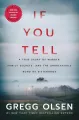 If You Tell: A True Story of Murder, Family Secrets, and the Unbreakable Bond of Sisterhood， Gregg Olsen. 