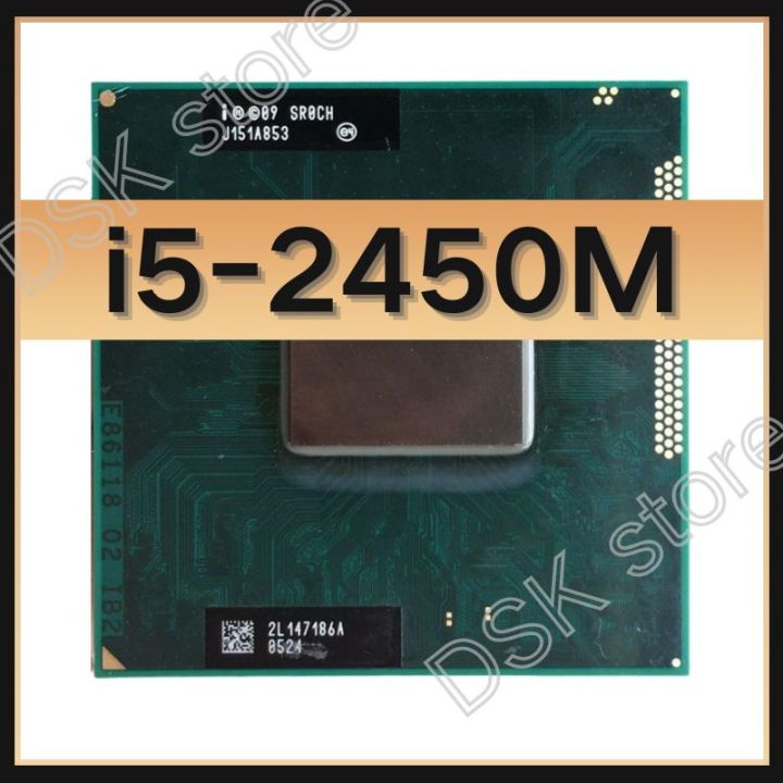 Core i5-2450M i5 2450M SR0CH 2.5 GHz CPU Processor 3M 35W Socket G2 / rPGA988B HM65 HM67