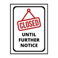 Closed Until Further Notice Sign Board - FOAM BOARD MATERIAL. 