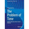 The Problem of Time: Quantum Mechanics Versus General Relativity (Fundamental Theories of Physics, 190). 