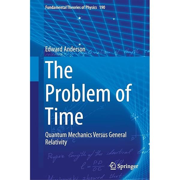 The Problem of Time: Quantum Mechanics Versus General Relativity (Fundamental Theories of Physics, 190)