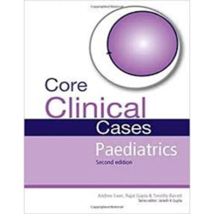 Core Clinical Cases in Paediatrics 2E | Daraz.lk