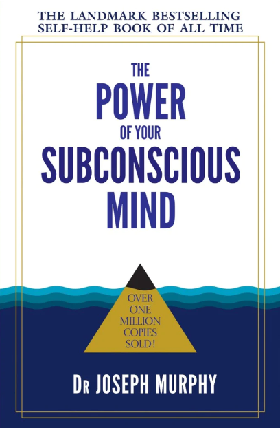 The Power of Your Subconscious Mind by Joseph Murphy