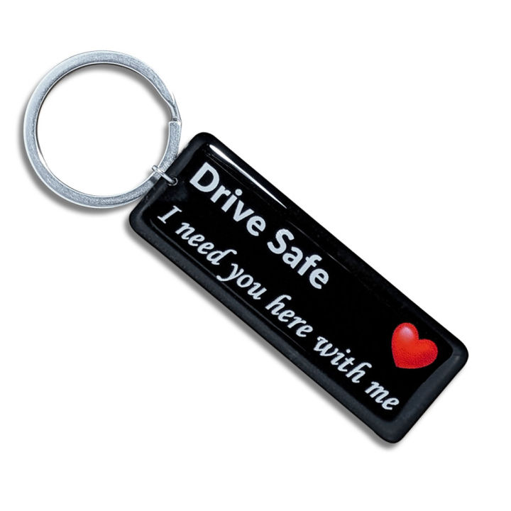 Drive Safe key tag for Love Birthday Gift Quotes Customized Own