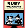 Ruby Wizardry: An Introduction to Programming for Kids. 