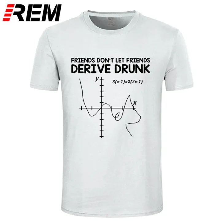 REM%20tee%20New%20T%20shirt%20Men%20Feeling%20Good%20Tees%20Friends%20Don't%20Let%20Friends%20Drink%20and%20Derive%20Sarcastic%20Humor%20Funny%20Math%20T-Shirt%20-%20Image%205