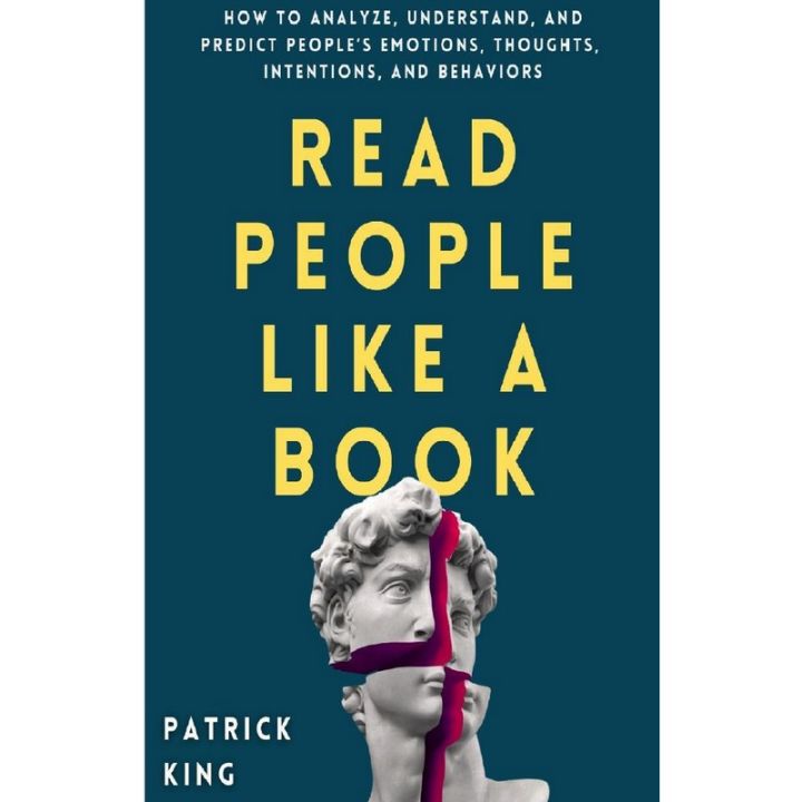 Read People Like a Book: How to Analyze, Understand, and Predict People’s Emotions, Thoughts, Intentions, and Behaviors