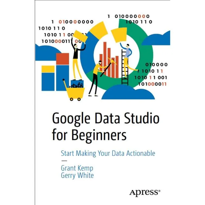 Google Data Studio for Beginners Start Making Your Data Act | Daraz.lk