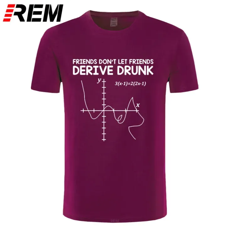 REM%20tee%20New%20T%20shirt%20Men%20Feeling%20Good%20Tees%20Friends%20Don't%20Let%20Friends%20Drink%20and%20Derive%20Sarcastic%20Humor%20Funny%20Math%20T-Shirt%20-%20Image%203