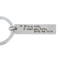 Drive safely I need you here with me engraved keychain charm car key ring. 