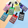 Creative Letter "Not Your Bag" Cute Travel Accessories Luggage Tags Suitcase Cartoon Style Fashion Silicon Portable Travel Label Conbo. 