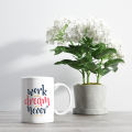 printed mug - Ceramic mug - quote design. 