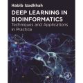 Deep Learning in Bioinformatics: Techniques and Applications in Practice. 