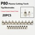 20pcs Premium 60-100A For P80 Plasma Cutting Electrodes Nozzles CNC Cutter For P80Plasma Consumable Tips 1.1 1.3 1.5 1.7mm. 
