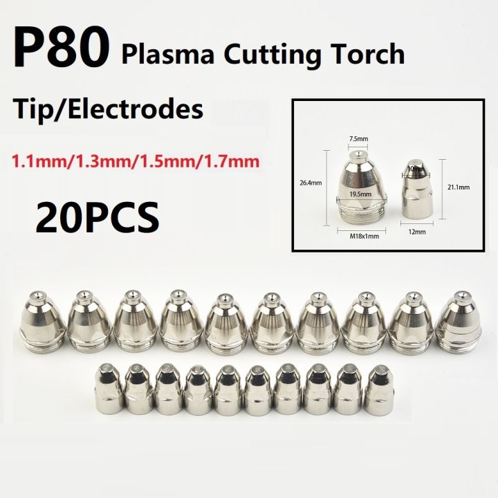 20pcs Premium 60-100A For P80 Plasma Cutting Electrodes Nozzles CNC Cutter For P80Plasma Consumable Tips 1.1 1.3 1.5 1.7mm