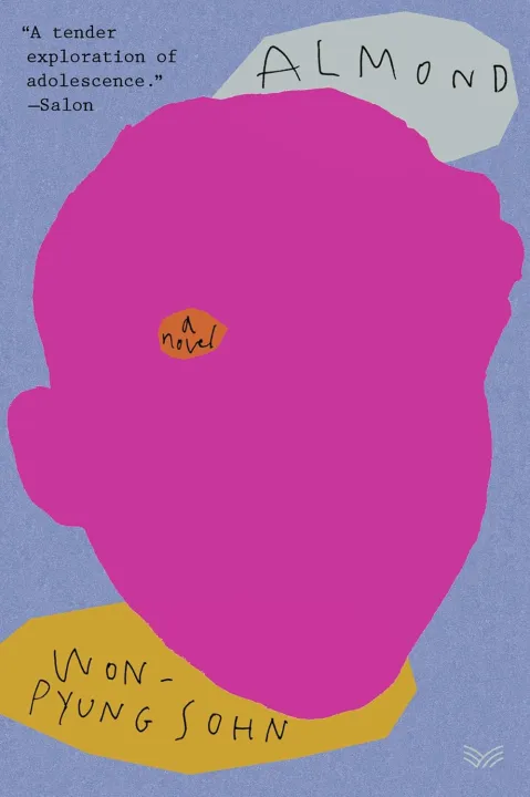 Almond: A Novel by Won-pyung Sohn and Sandy Joosun Lee | Translated by Sandy Joosun Lee