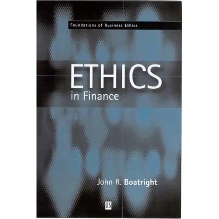 Finance Ethics: Critical Issues in Theory and Practice