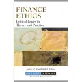 Finance Ethics Critical Issues in Theory and Practice. 