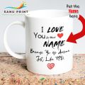 I Love you with customized name gift mug cup for your loving Husband, Wife, Girlfriend, Boyfriend, Finance & Fiancee for valentine day birthday or any occasion coffee mug. 