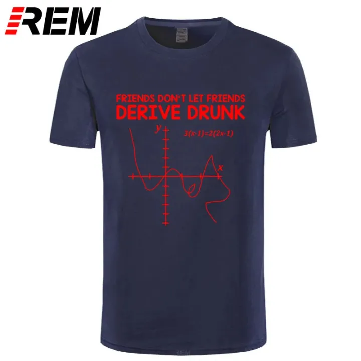 REM%20tee%20New%20T%20shirt%20Men%20Feeling%20Good%20Tees%20Friends%20Don't%20Let%20Friends%20Drink%20and%20Derive%20Sarcastic%20Humor%20Funny%20Math%20T-Shirt%20-%20Image%209