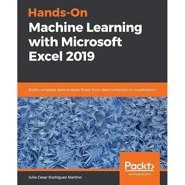 Hands-On Machine Learning with Microsoft Excel 2019: Build complete ...