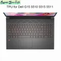 2021 Gaming Laptop Keyboard Cover Clear TPU for Dell G15 5510 5511 5515 keyboards Dust protector covers replacement accessories. 