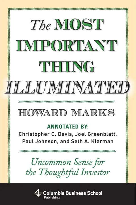 The Most Important Thing Illuminated: Uncommon Sense for the Thoughtful Investor (Columbia Business School Publishing)