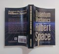 Quantum Mechanics in Hilbert Space. 