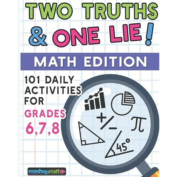 101 Two Truths and One Lie! Math Activities for Grades 6, 7, and 8: 101 ...