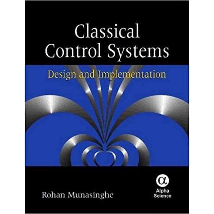 Classical%20Control%20Systems:%20Design%20and%20Implementation%20Book%20by%20Rohan%20Munasinghe%20-%20Image%202
