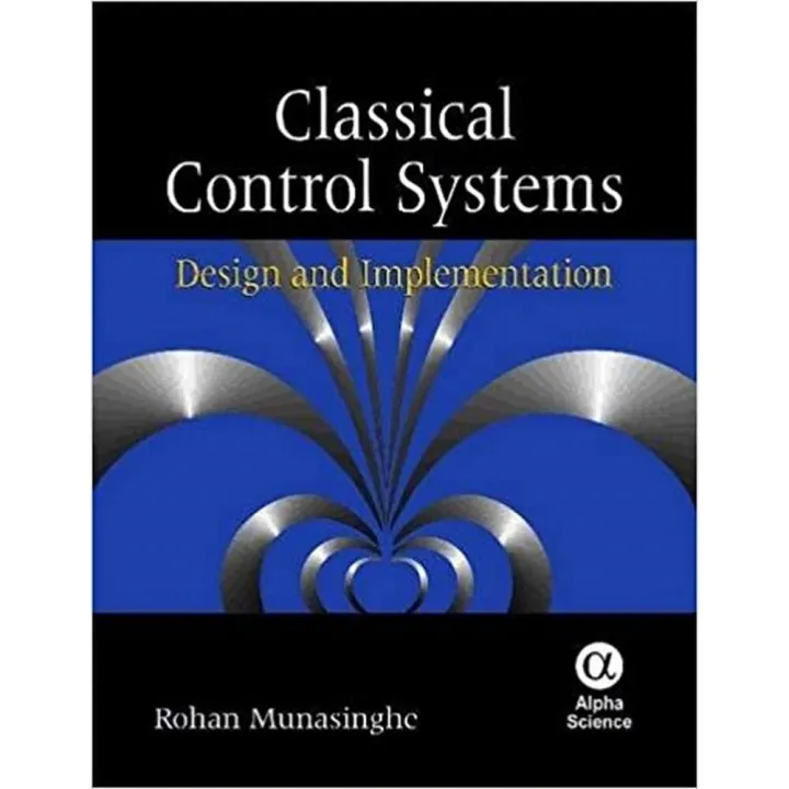 Classical%20Control%20Systems:%20Design%20and%20Implementation%20Book%20by%20Rohan%20Munasinghe%20-%20Image%202
