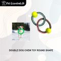 Double Dog Chew Toy Round Shape. 