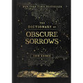 The Dictionary of Obscure Sorrows. 