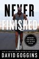 Never Finished: Unshackle Your Mind and Win the War Within by David Goggins. 