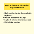 Keyboard +Mouse +Mouse Pad + Speaker Bandle. 