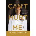 Can't Hurt Me: Master Your Mind and Defy the Odds，David Goggins. 