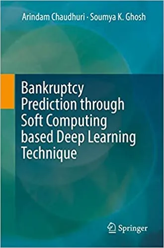 Bankruptcy Prediction through Soft Computing based Deep Learning ...