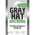 Gray Hat Hacking: The Ethical Hacker's Handbook, Fifth Edition. 