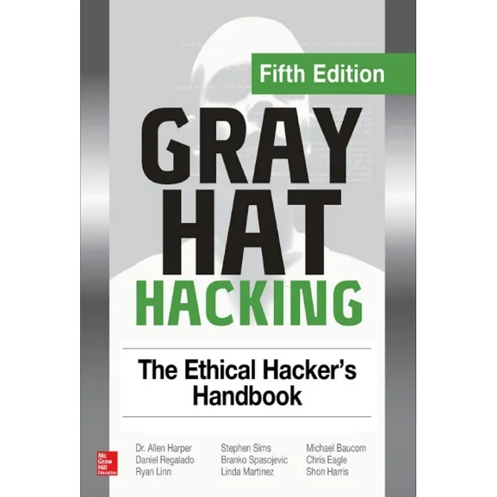 Gray Hat Hacking: The Ethical Hacker's Handbook, Fifth Edition