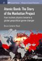 Atomic Bomb: The Story of the Manhattan Project: How nuclear physics became a global geopolitical game-changer (Iop Concise Physics). 
