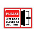 PLEASE KEEP DOOR CLOSED AT ALL TIMES - SIGNAGE BOARD - 7 INCH X 5 INCH. 