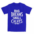 Men Women Chris Bumstead Merch Cbum Big Dreams Small Calves T Shirts Cotton Clothing Vintage Round Neck T Shirt Printed T-Shirts. 
