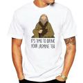 Uncle Iroh T Shirt It'S Time To Drink Your Jasmine Tea Funny Tshirt Dropshipping Hot Sale Tees. 
