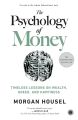 The Psychology of Money in Sri Lanka | by Morgan Housel :Timeless lessons on wealth, greed, and happiness [Finance, Nonfiction, Psychology] | Bestselling Finance Book. 