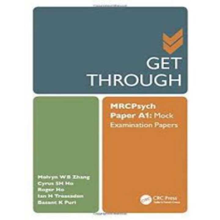 GET THROUGH MRCPsych Paper A1: Mock Examination Papers