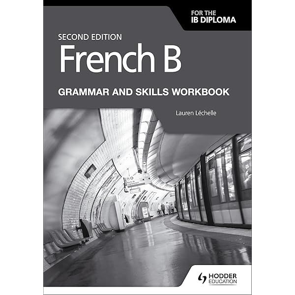 French B for the IB Diploma Grammar and Skills Workbook Second Edition ...