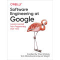 Software Engineering at Google: Lessons Learned from Programming Over Time. 