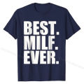 Best Milf Ever T-Shirt T Shirts Classic Fitted Cotton Tops & Tees Printed On for Students. 